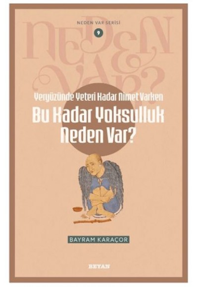 Neden Var Serisi -9 Yeryüzünde Yeterince Nimet Varken Bu Kadar Yoksulluk Neden Var?