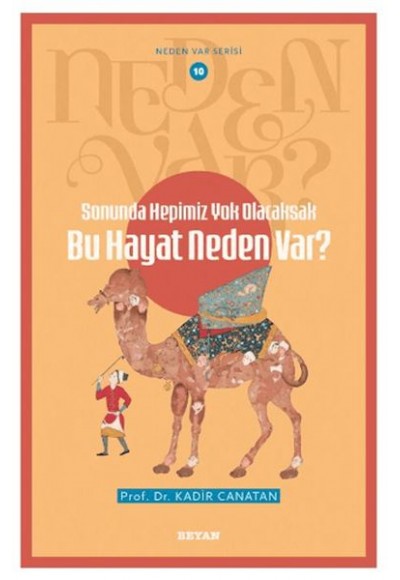 Neden Var Serisi -10 Sonunda Hepimiz Yok Olacaksak Bu Hayat Neden Var?