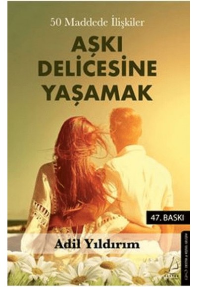 50 Maddede İlişkiler Aşkı Delicesine Yaşamak