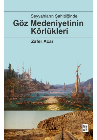 Göz Medeniyetinin Körlükleri