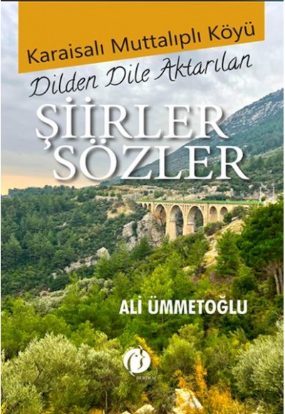 Karaisalı Muttalıplı Köyü Dilden Dile Aktarılan Şiirler Sözler