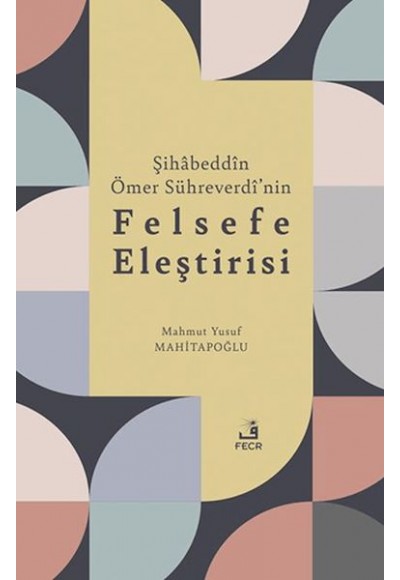 Şihabeddin Ömer Su¨hreverdi’nin Felsefe Eleştirisi