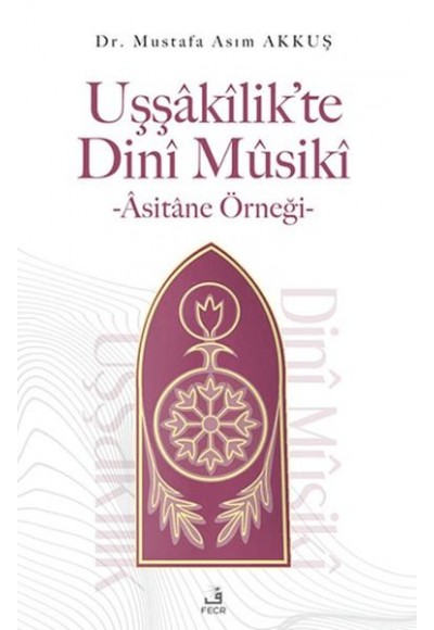 Uşşakilik’te Dini Musiki - Asitane Örneği