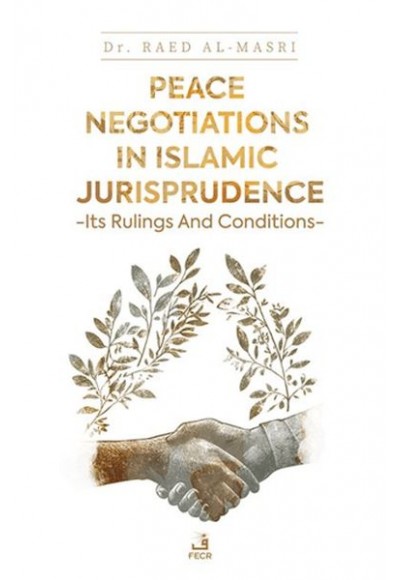 Peace Negotiations in Islamic Jurisprudence - Its Rulings and Conditions