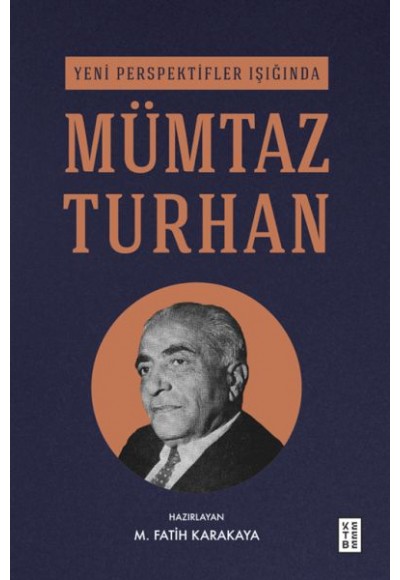 Yeni Perspektifler Işığında Mümtaz Turhan