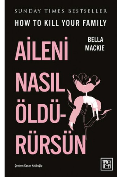 Aileni Nasıl Öldürürsün