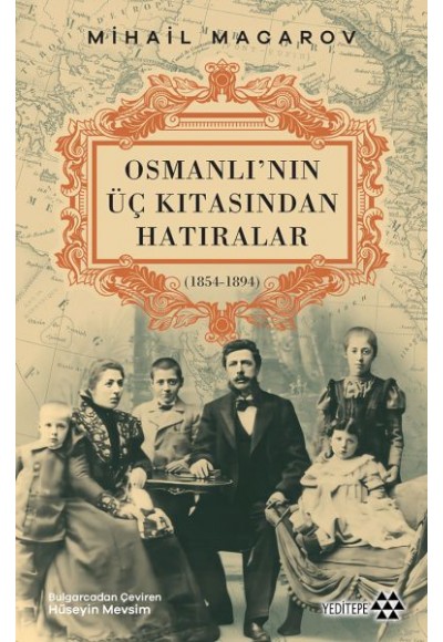 Osmanlı’nın Üç Kıtasından Hatıralar