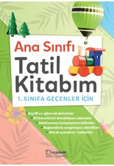 Anasınıfı Tatil Kitabım 1. Sınıfa Geçenler İçin