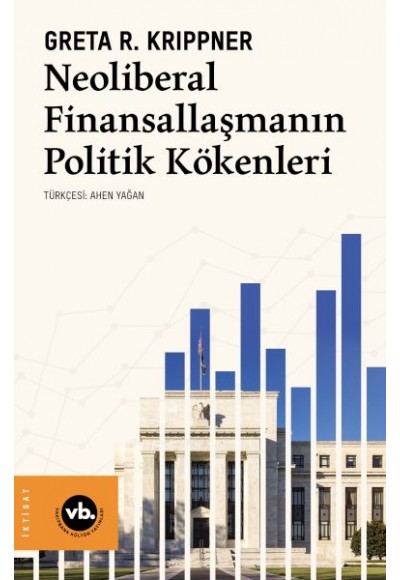 Neoliberal Finansallaşmanın Politik Kökenleri