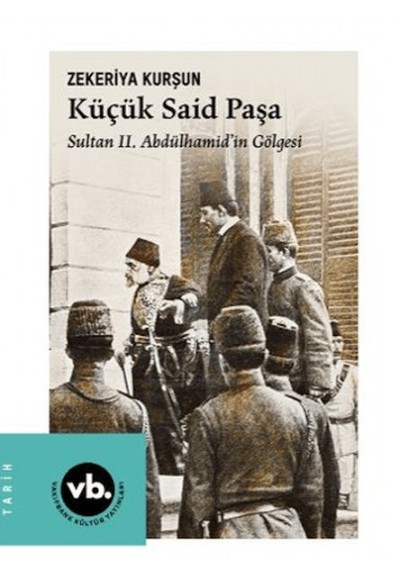 Küçük Said Paşa Sultan II. Abdülhamid'İn Gölgesi