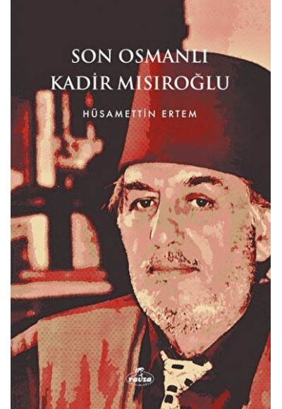 Son Osmanlı Kadir Mısıroğlu