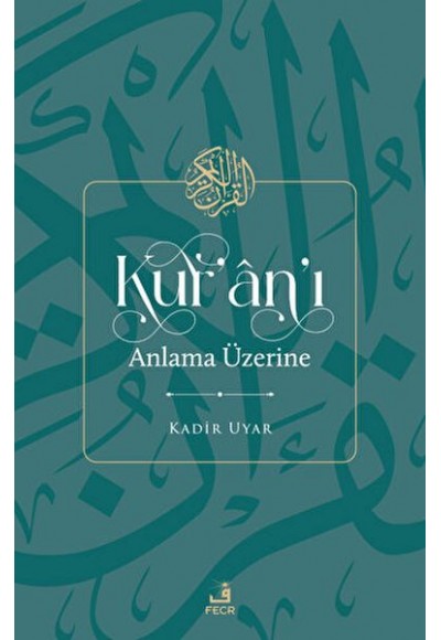 Kur'an'ı Anlama Üzerine