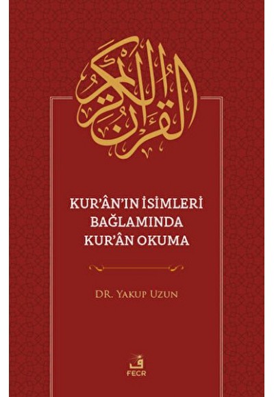 Kur'an'ın İsimleri Bağlamında Kur'an Okuma