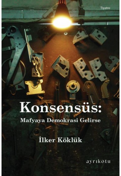 Konsensüs: Mafyaya Demokrasi Gelirse