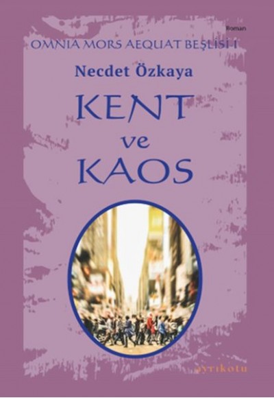 Omnia Mors Aequat Beşlisi-I Kent ve Kaos