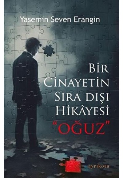 Bir Cinayetin Sıra Dışı Hikayesi - Oğuz