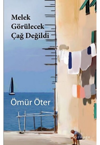 Melek Görülecek Çağ Değildi