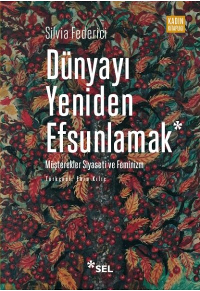 Dünyayı Yeniden Efsunlamak: Müşterekler Siyaseti ve Feminizm