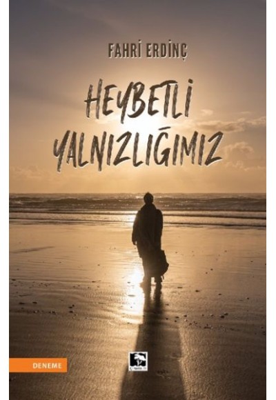 Heybetli Yalnızlığımız