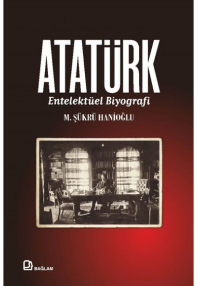 Atatürk - Entelektüel Biyografi