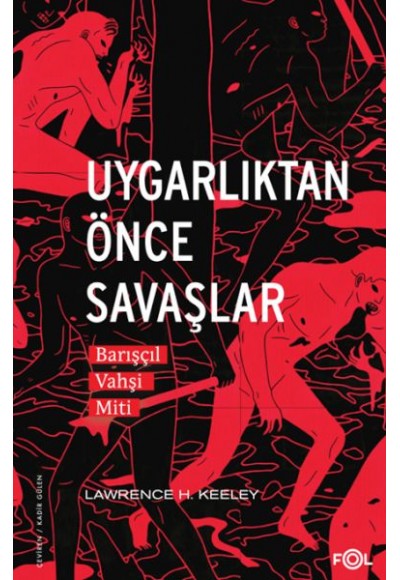 Uygarlıktan Önce Savaşlar  –Barışçıl Vahşi Miti–