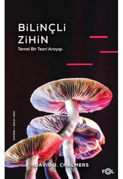 Bilinçli Zihin –Temel Bir Teori Arayışı