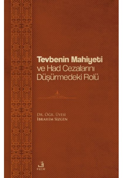 Tevbenin Mahiyeti ve Had Cezalarını Düşürmedeki Rolü