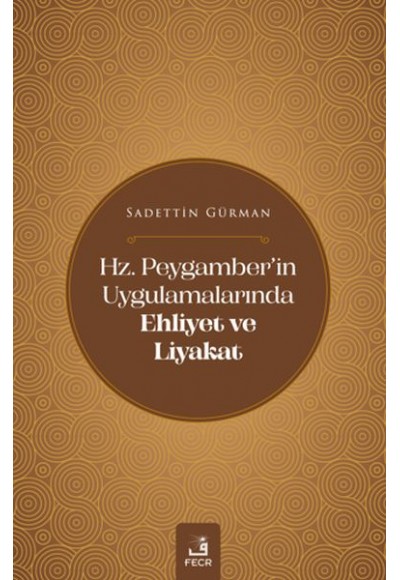 Hz. Peygamber'in Uygulamalarında Ehliyet ve Liyakat