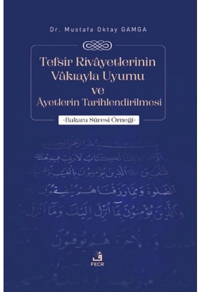 Tefsir Rivayetlerinin Vakıayla Uyumu ve Ayetlerin Tarihlendirilmesi