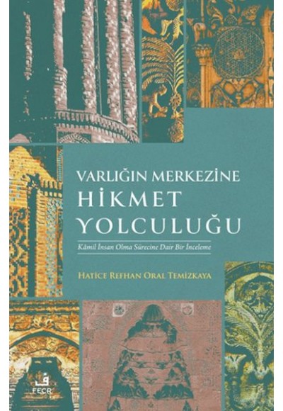 Varlığın Merkezine Hikmet Yolculuğu