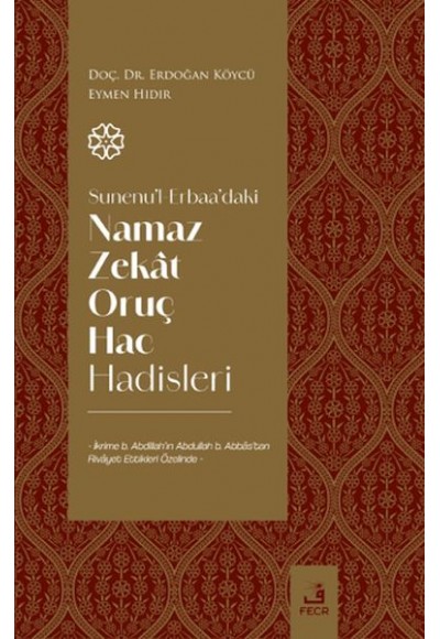 Sunenu'l-Erbaa'daki Namaz Zekat Oruç Hac Hadisleri