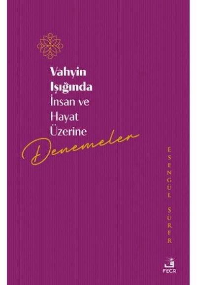 Vahyin Işığında İnsan ve Hayat Üzerine Denemeler