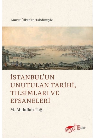 İstanbul’un Unutulan Tarihi, Tılsımları ve Efsaneleri