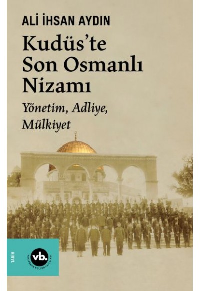 Kudüs’te Son Osmanlı Nizamı