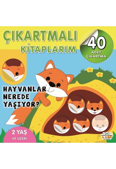 Çıkartmalı Kitaplarım-Hayvanlar Nerede Yaşıyor?