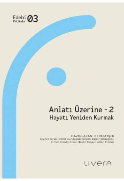 Anlatı Üzerine 2: Hayatı Yeniden Kurmak