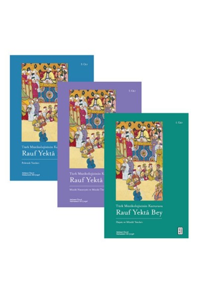 Türk Müzikolojisinin Kurucusu Rauf Yektâ Bey (3 Kitap Set)