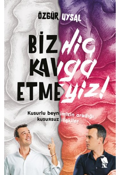 Biz Hiç Kavga Etmeyiz!