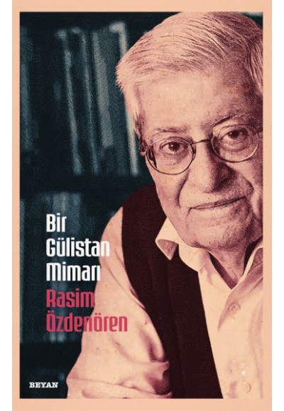 Bir Gülistan Mimarı Rasim Özdenören