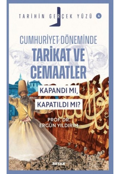 Tarihin Gerçek Yüzü - 4 Cumhuriyet Döneminde Tarikat ve Cemaatler