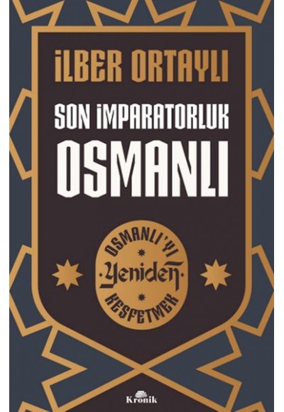 Son İmparatorluk Osmanlı - Osmanlı’yı Yeniden Keşfetmek 2