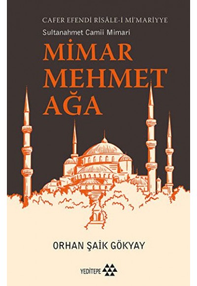 Mimar Mehmet Ağa Cafer Efendi Risale-i Mi’marriye Sultanahmet Camii Mimarı