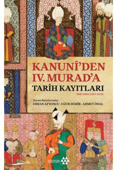 Kanuni’den IV. Murad’a Tarih Kayıtları