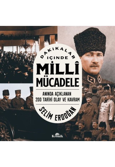 Dakikalar İçinde Milli Mücadele Anında Açıklanan 200 Tarihi Olay ve Kavram