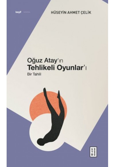 Oğuz Atay’ın Tehlikeli Oyunlar’ı - Bir Tahlil