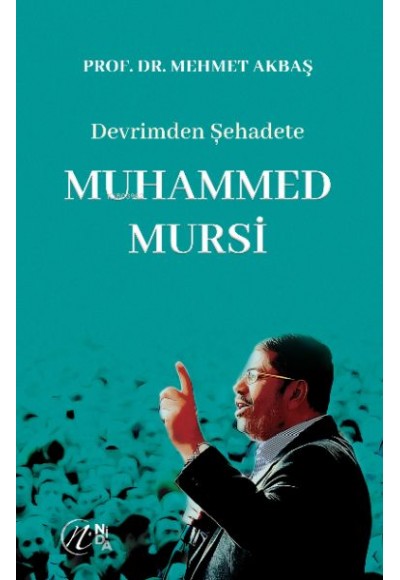 Devrimden Şehadete Muhammed Mursi