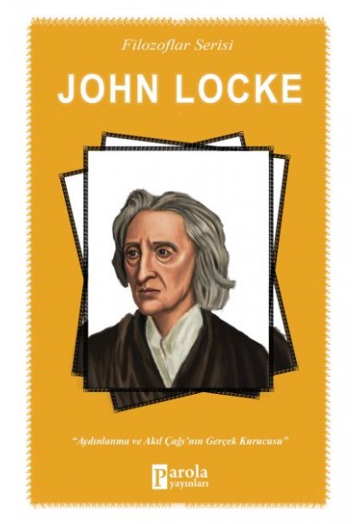 John Locke - Aydınlanma ve Akıl Çağının Gerçek Kurucusu