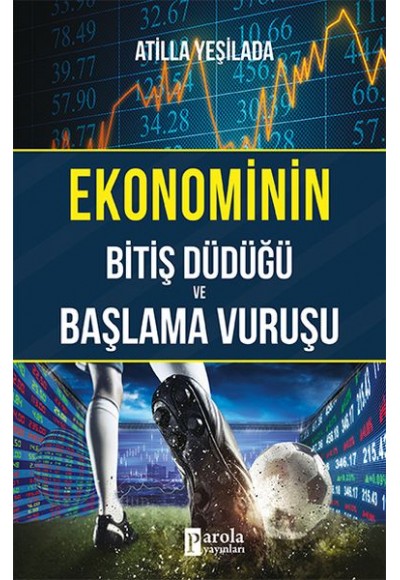 Ekonominin Bitiş Düdüğü ve Başlama Vuruşu