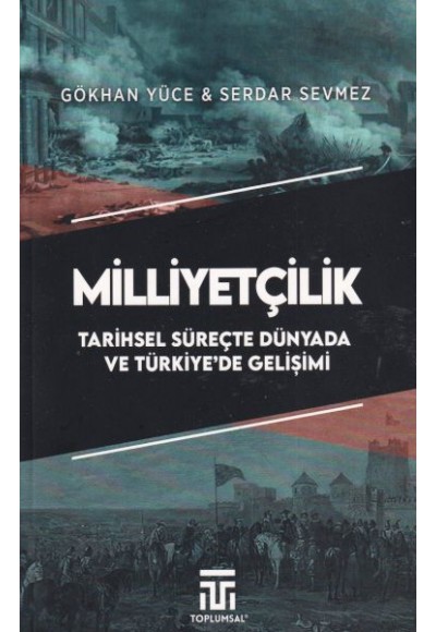 Milliyetçilik Tarihsel Süreçte Dünyada ve Türkiyede Gelişimi