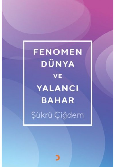 Fenomen Dünya ve Yalancı Bahar